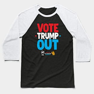 Time to Vote Trump Out!!! Baseball T-Shirt